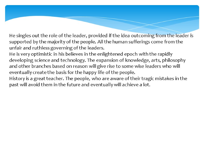 He singles out the role of the leader, provided if the idea outcoming from